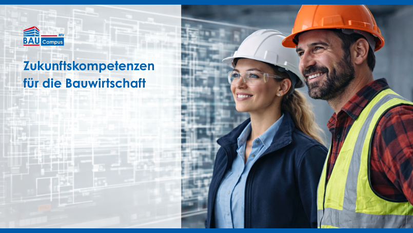 BAUCampus-MV – Zukunfts­kom­pe­ten­zen für die Bau­wirtschaft